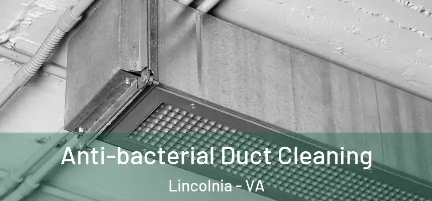 Anti-bacterial Duct Cleaning Lincolnia - VA