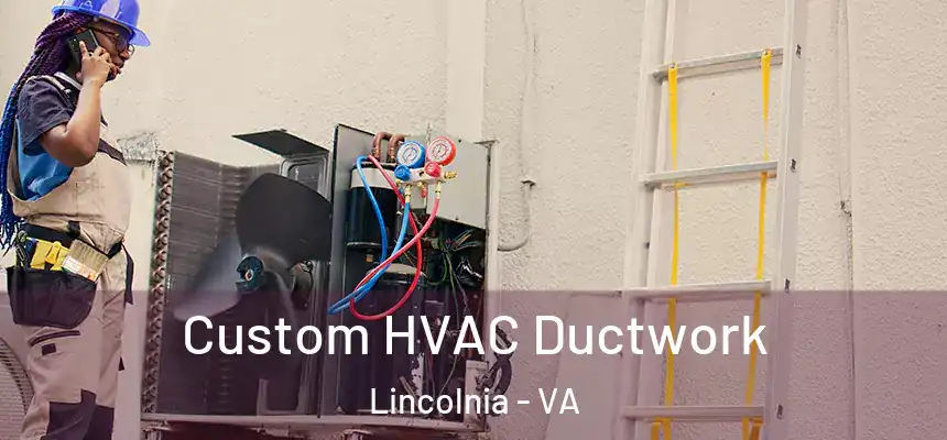  Custom HVAC Ductwork Lincolnia - VA