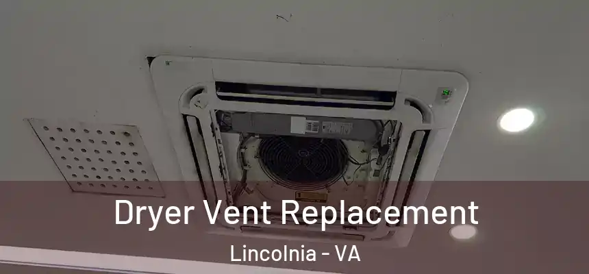  Dryer Vent Replacement Lincolnia - VA