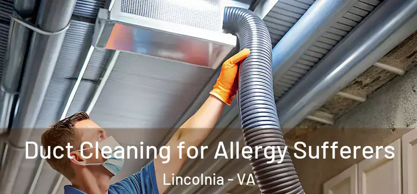  Duct Cleaning for Allergy Sufferers Lincolnia - VA