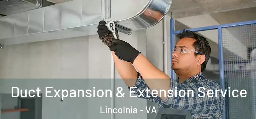  Duct Expansion & Extension Service Lincolnia - VA