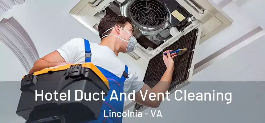  Hotel Duct And Vent Cleaning Lincolnia - VA