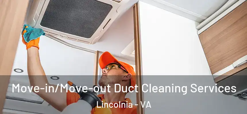 Move-in/Move-out Duct Cleaning Services Lincolnia - VA