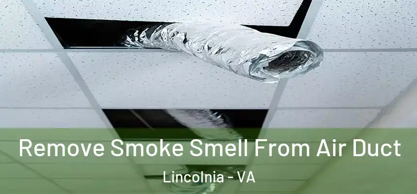  Remove Smoke Smell From Air Duct Lincolnia - VA