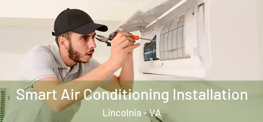  Smart Air Conditioning Installation Lincolnia - VA